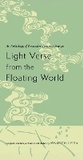 Cover: Light Verse from the Floating World - Columbia University Press