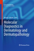 Cover: Molecular Diagnostics in Dermatology and Dermatopathology - Humana Press Inc.