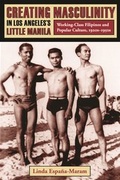 Cover: Creating Masculinity in Los Angeles's Little Manila - Columbia University Press