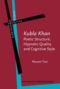 Cover: 'Kubla Khan' - Poetic Structure, Hypnotic Quality and Cognitive Style - John Benjamins Publishing Co