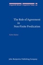 Cover: The Role of Agreement in Non-Finite Predication - John Benjamins Publishing Co