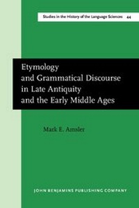 Abbildung von: Etymology and Grammatical Discourse in Late Antiquity and the Early Middle Ages - John Benjamins Publishing Co