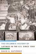 Cover: The Columbia History of Latinos in the United States Since 1960 - Columbia University Press