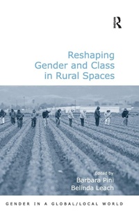 Enlarge image Cover: Reshaping Gender and Class in Rural Spaces - Routledge