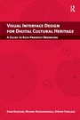 Cover: Visual Interface Design for Digital Cultural Heritage - Routledge