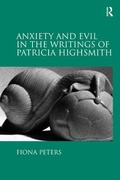 Cover: Anxiety and Evil in the Writings of Patricia Highsmith - Routledge