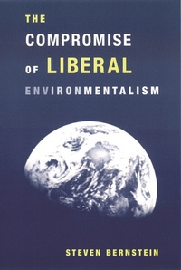 Enlarge image Cover: The Compromise of Liberal Environmentalism - Columbia University Press