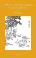 Cover: The Novel and Theatrical Imagination in Early Modern China - Brill