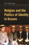 Cover: Religion and the Politics of Identity in Kosovo - Columbia University Press