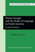 Cover: Theory Groups and the Study of Language in North America - John Benjamins Publishing Co
