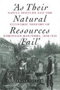 Cover: 'As Their Natural Resources Fail' - University of British Columbia Press