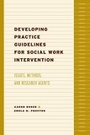 Cover: Developing Practice Guidelines for Social Work Intervention - Columbia University Press
