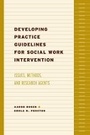 Cover: Developing Practice Guidelines for Social Work Intervention - Columbia University Press