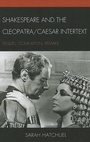 Cover: Shakespeare and the Cleopatra/Caesar Intertext - Fairleigh Dickinson University Press