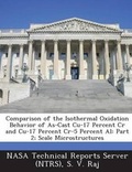 Cover: Comparison of the Isothermal Oxidation Behavior of As-Cast Cu-17 Percent Cr and Cu-17 Percent Cr-5 Percent Al - Bibliogov
