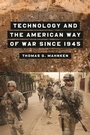 Cover: Technology and the American Way of War Since 1945 - Columbia University Press