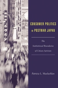 Enlarge image Cover: Consumer Politics in Postwar Japan - Columbia University Press