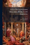 Cover: Vita Di Giovanni Bellino. Ripr. Con Emende - Nabu Press