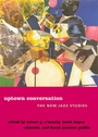 Cover: Uptown Conversation - Columbia University Press