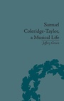 Cover: Samuel Coleridge-Taylor, a Musical Life - Pickering & Chatto (Publishers) Ltd