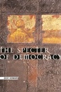 Cover: The Specter of Democracy - Columbia University Press