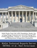 Cover: Solid Oxide Fuel Cell Apu Feasibility Study for a Long Range Commercial Aircraft Using Utc Itaps Approach - Bibliogov