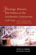 Cover: Theology, Rhetoric, and Politics in the Eucharistic Controversy, 1078-1079 - Columbia University Press