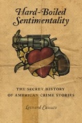Cover: Hard-Boiled Sentimentality - Columbia University Press