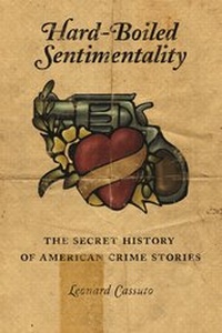 Enlarge image Cover: Hard-Boiled Sentimentality - Columbia University Press
