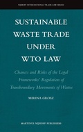 Cover: Sustainable Waste Trade under WTO Law - Martinus Nijhoff