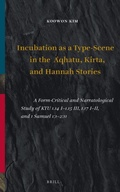 Cover: Incubation as a Type-Scene in the Aqhatu, Kirta, and Hannah Stories - Brill