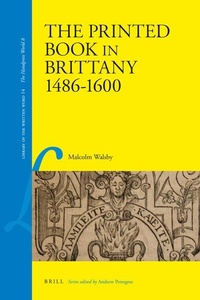 Abbildung von: The Printed Book in Brittany, 1484-1600 - Brill