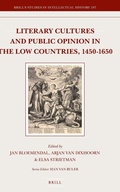 Cover: Literary Cultures and Public Opinion in the Low Countries, 1450-1650 - Brill