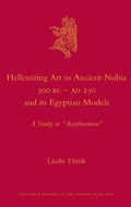 Cover: Hellenizing Art in Ancient Nubia 300 B.C. - AD 250 and its Egyptian Models - Brill