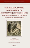 Cover: The Kaleidoscopic Scholarship of Hadrianus Junius (1511-1575) - Brill
