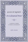 Cover: Giles of Rome's On Ecclesiastical Power - Columbia University Press
