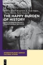 Cover: The Happy Burden of History - De Gruyter