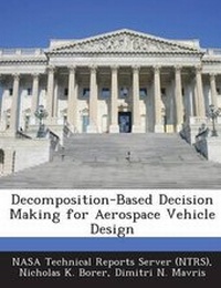 Enlarge image Cover: Decomposition-Based Decision Making for Aerospace Vehicle Design - Bibliogov