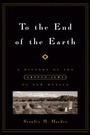 Cover: To the End of the Earth - Columbia University Press