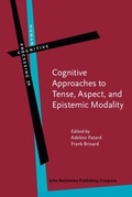 Cover: Cognitive Approaches to Tense, Aspect, and Epistemic Modality - John Benjamins Publishing Co