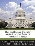 Cover: The Oscillating Circular Airfoil on the Basis of Potential Theory - Bibliogov