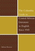 Cover: The Columbia Guide to Central African Literature in English Since 1945 - Columbia University Press