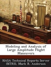 Enlarge image Cover: Modeling and Analysis of Large Amplitude Flight Maneuvers - Bibliogov