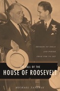 Cover: The Fall of the House of Roosevelt - Columbia University Press