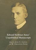 Cover: Edward Scribner Ames' Unpublished Manuscripts - Cambridge Scholars Publishing