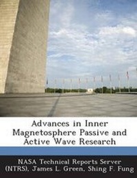 Enlarge image Cover: Advances in Inner Magnetosphere Passive and Active Wave Research - Bibliogov
