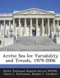 Cover: Arctic Sea Ice Variability and Trends, 1979-2006 - Bibliogov
