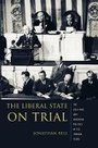 Cover: The Liberal State on Trial - Columbia University Press