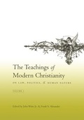 Cover: The Teachings of Modern Christianity on Law, Politics, and Human Nature - Columbia University Press