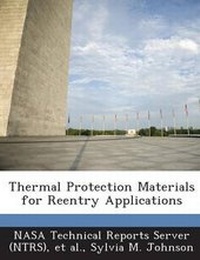 Enlarge image Cover: Thermal Protection Materials for Reentry Applications - Bibliogov